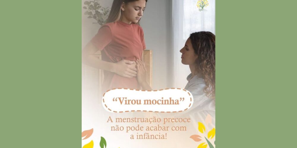 menstruação precoce não pode acabar com a infância